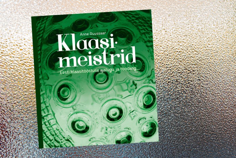 Sisustusuudised: raamat klaasitootmise ajaloost, klaasikunstnik Eili Sooni Kärbse­püüdja, Kopli sümbolid rõivastel